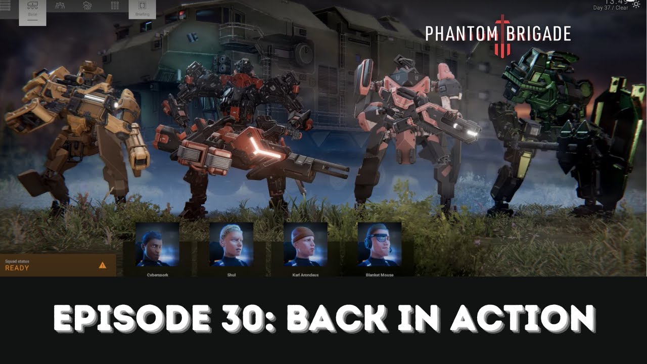 Phantom Brigade - Episode 30: Back in Action