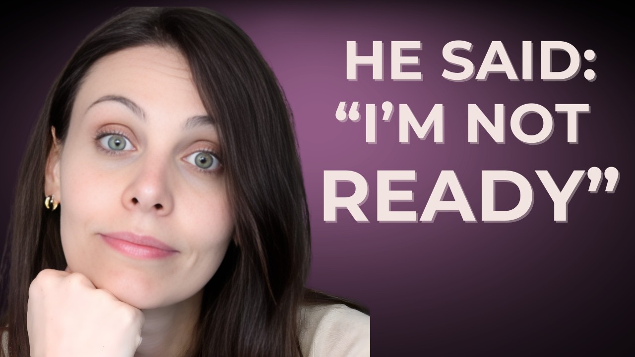 When He Says “I’m Not Ready” — Believe Him