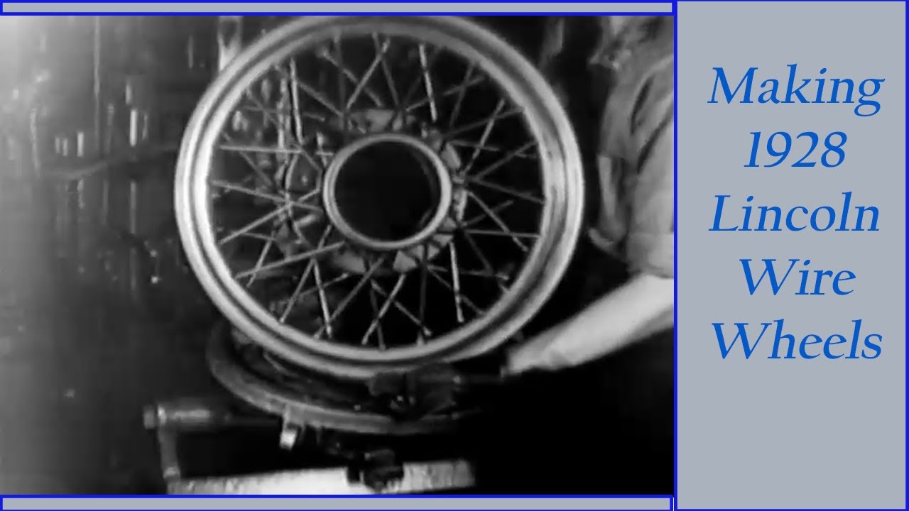 Manufacturing 1928 Lincoln Wheels; The Lincoln Motor Company Assembly Line