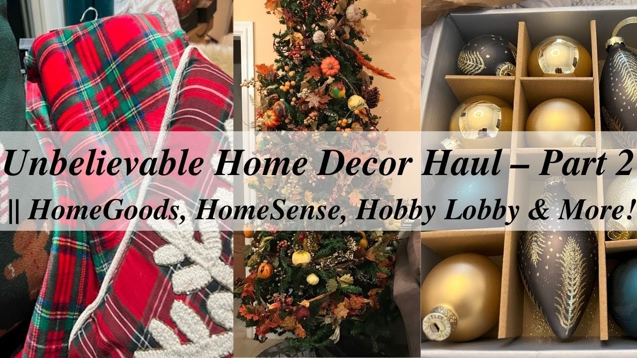 Unbelievable Home Decor Haul – Part 2!!! || HomeGoods, HomeSense, Hobby Lobby  & More!