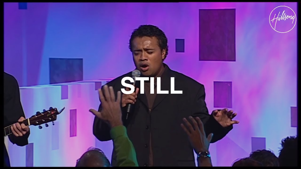 Still - Hillsong Worship