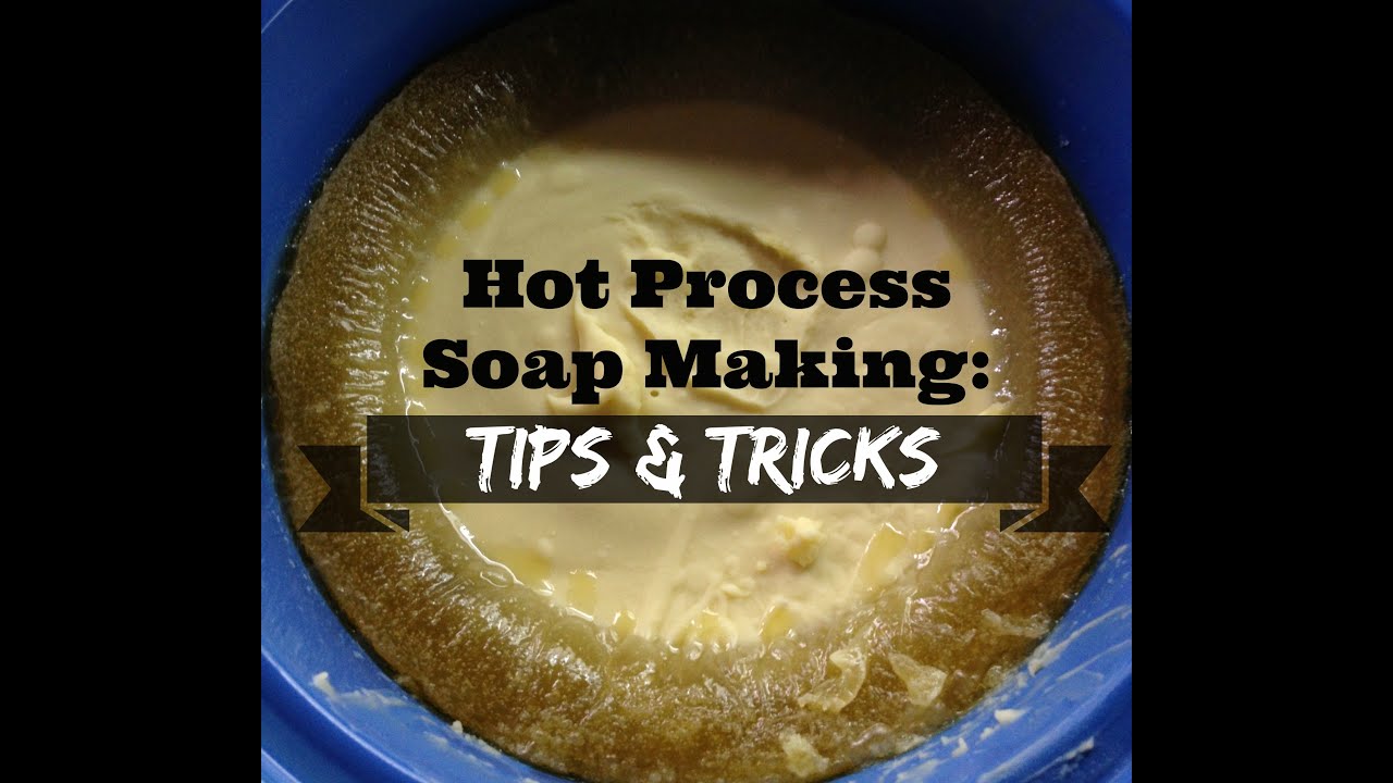 Hot Process Soap Making: TIPS & TRICKS | SARAH'S SOAPS