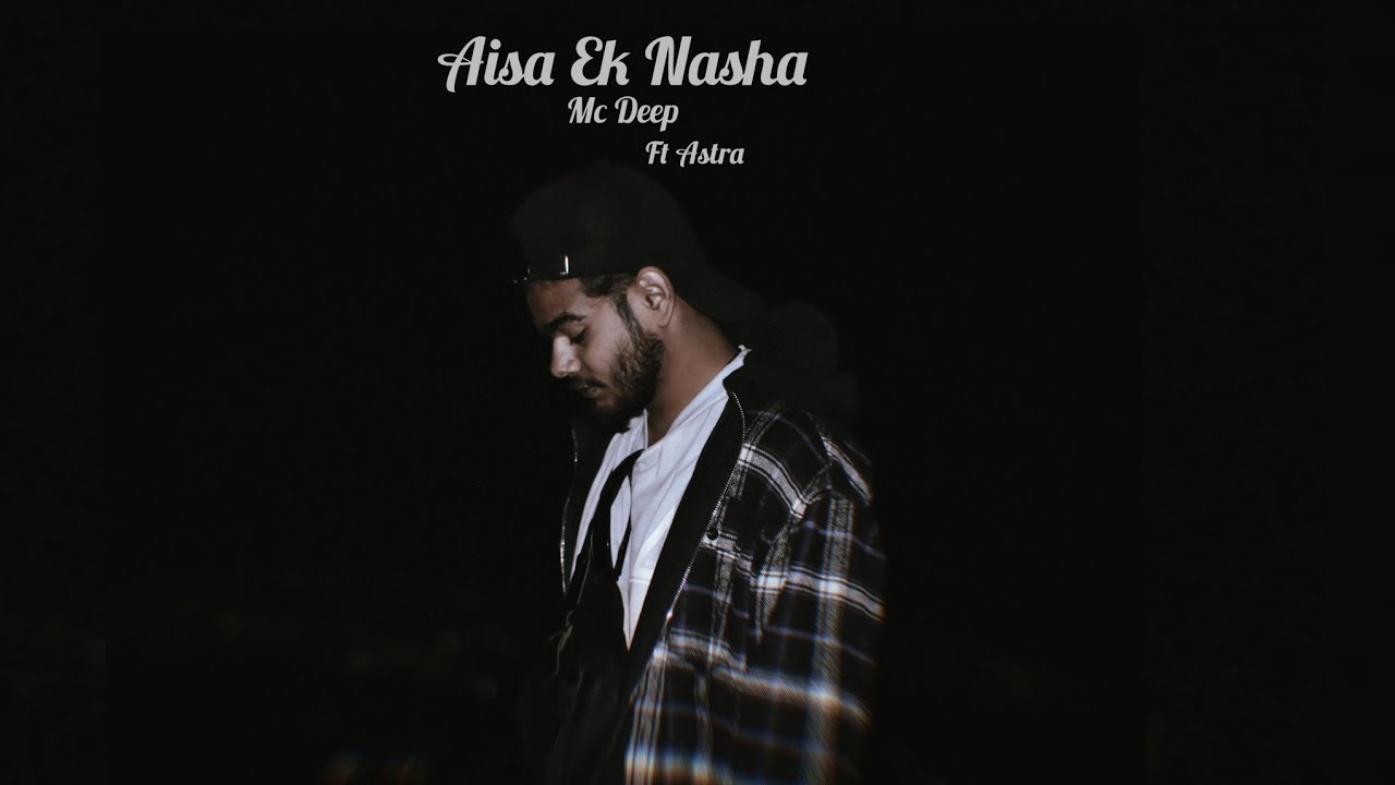 Mc deep | Aisa Ek Nasha | Ft Astra | official visualizer 2023