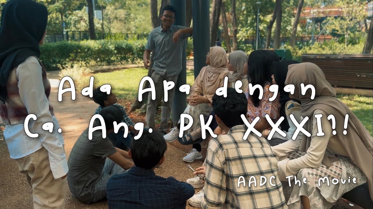 “AADC: Ada Apa Dengan Ca. Ang. PK XXXI?!”