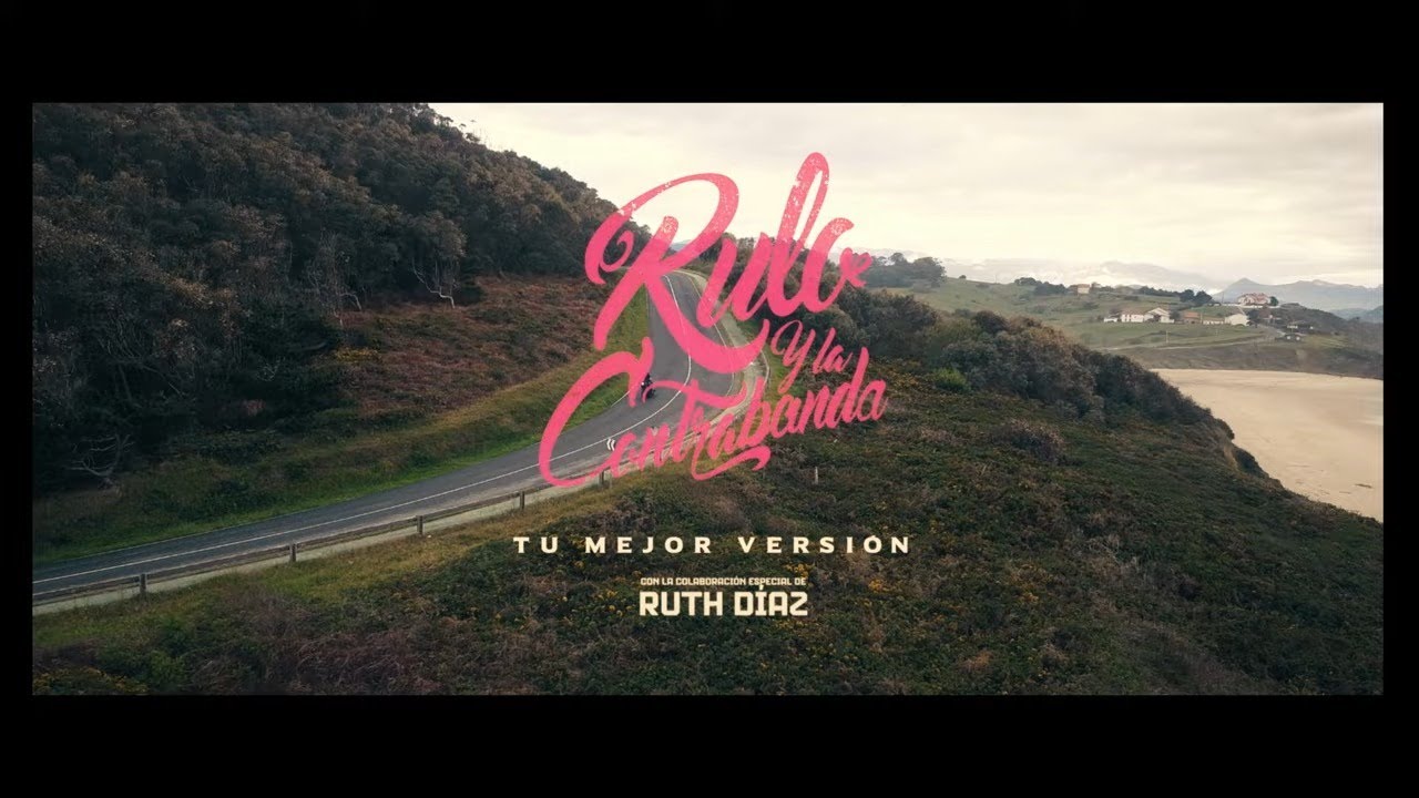 Rulo y La Contrabanda - Tu mejor versi&oacute;n (Videoclip Oficial)