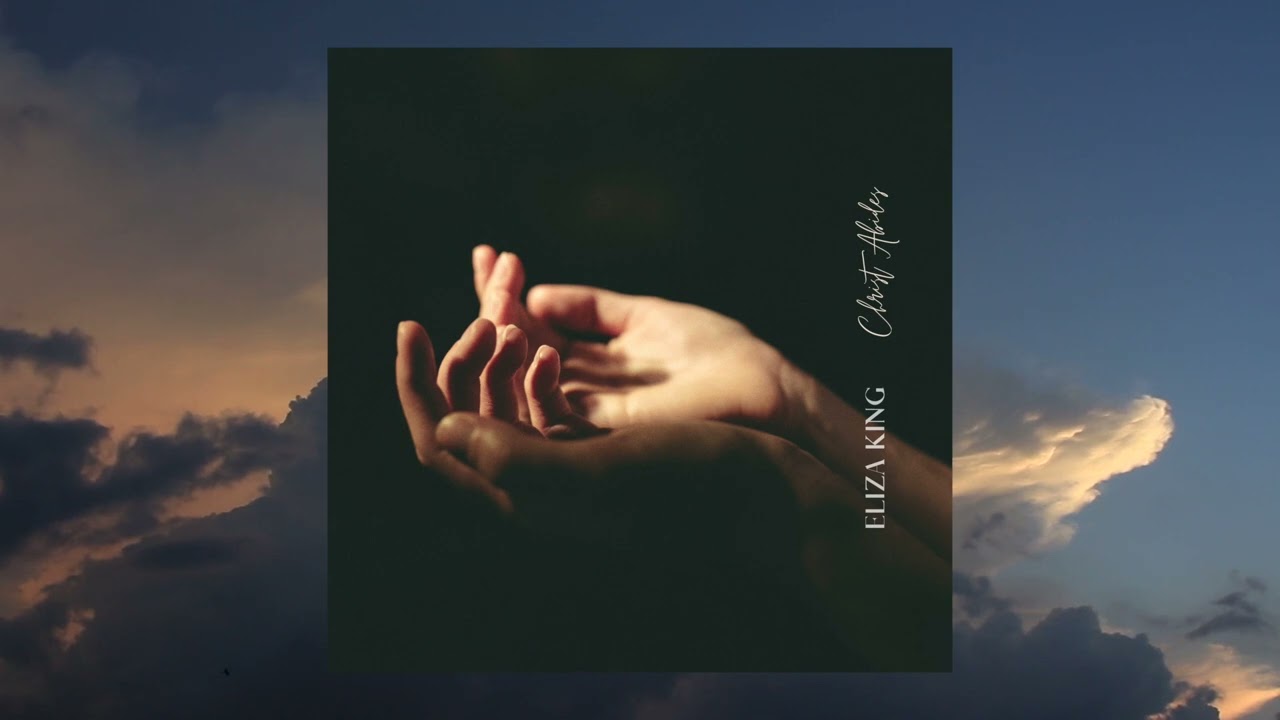 Christ Abides - Eliza King