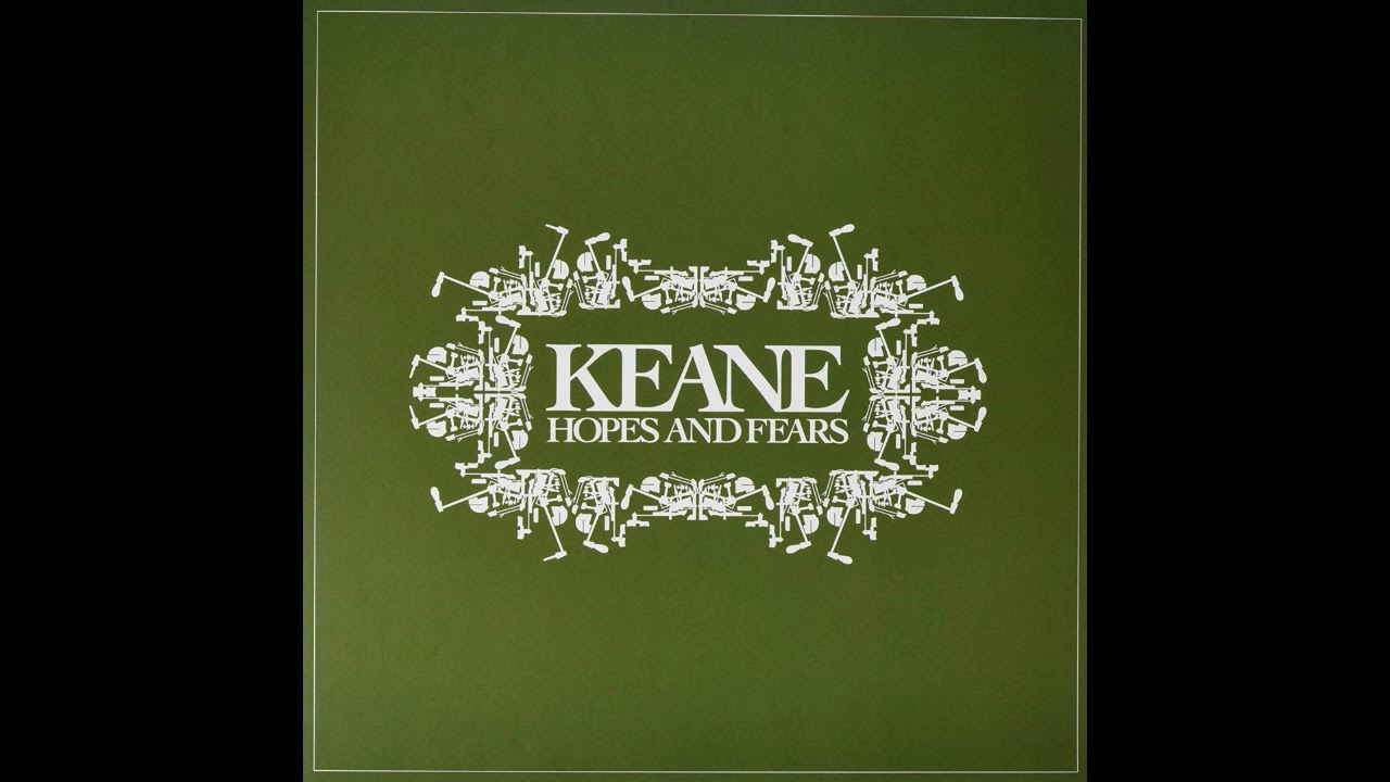 Keane - Somewhere only we know (Album: Hopes and Fears)