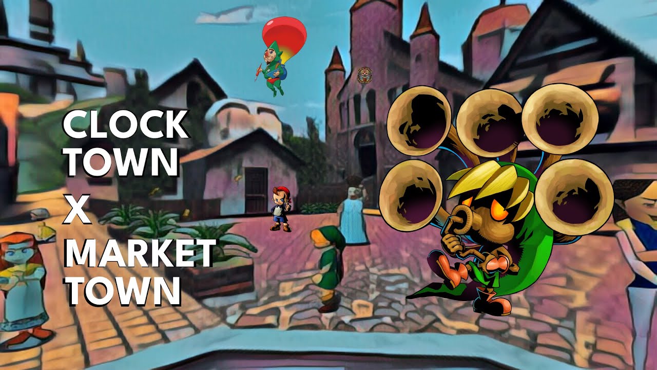 Clock Town x Market Town remix/mashup