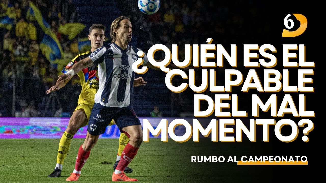 &iquest;Qui&eacute;n es el CULPABLE del mal momento de Rayados?