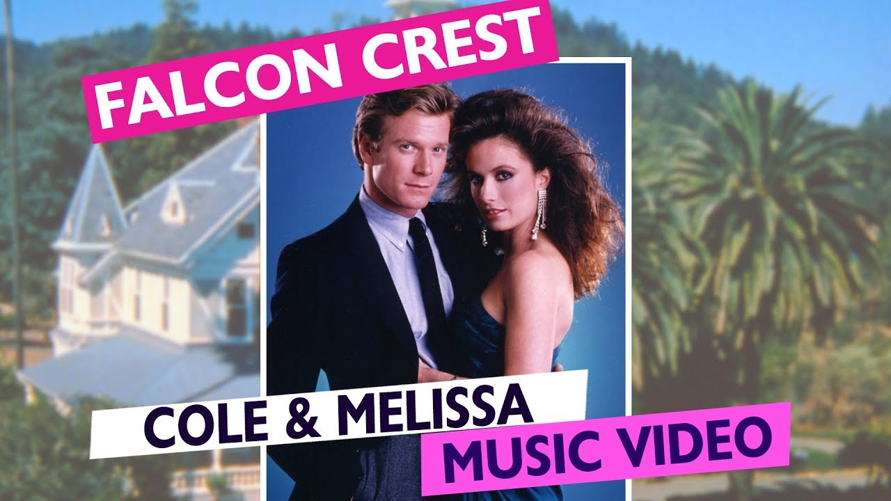 Falcon Crest: Cole & Melissa MusicVideo 