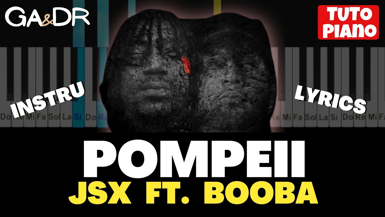 JSX ft Booba - Pompeii ( PIANO TUTO + LYRICS ) [ Ga&Dr Piano ]