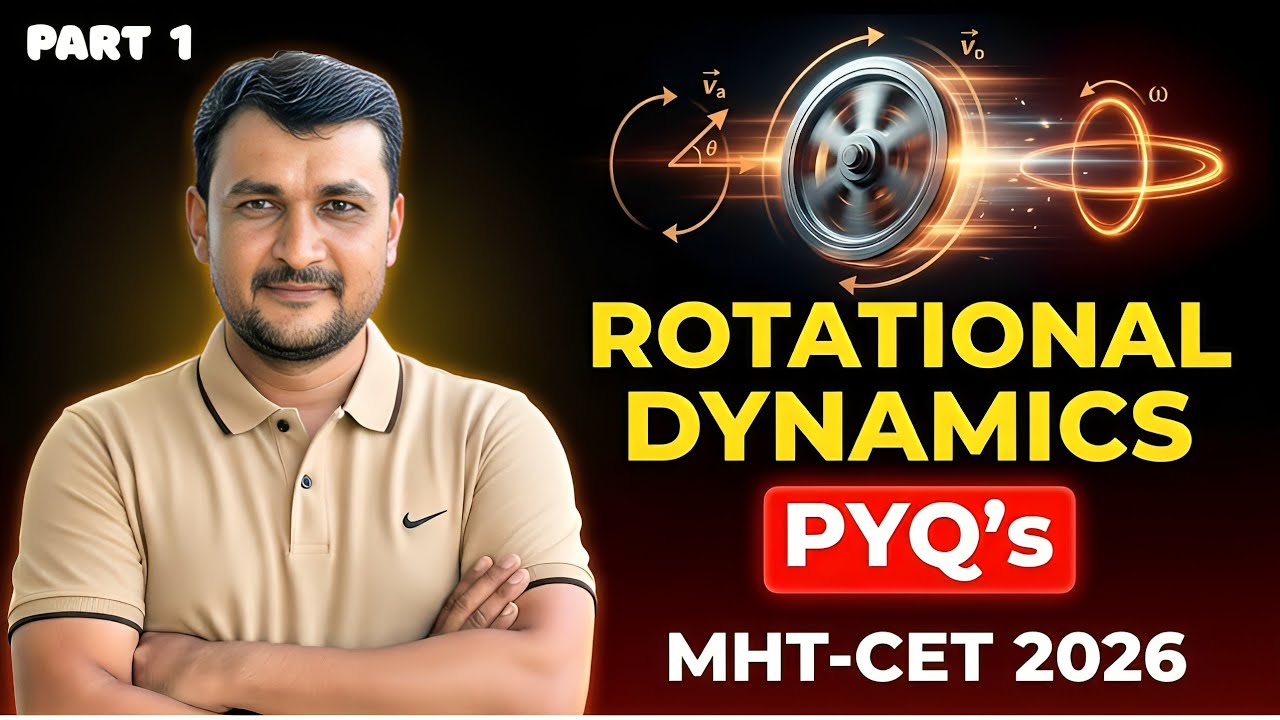 Rotational Dynamics PYQs 2025 | MHT-CET Physics Most Expected Questions | Lakshya Batch 🔥