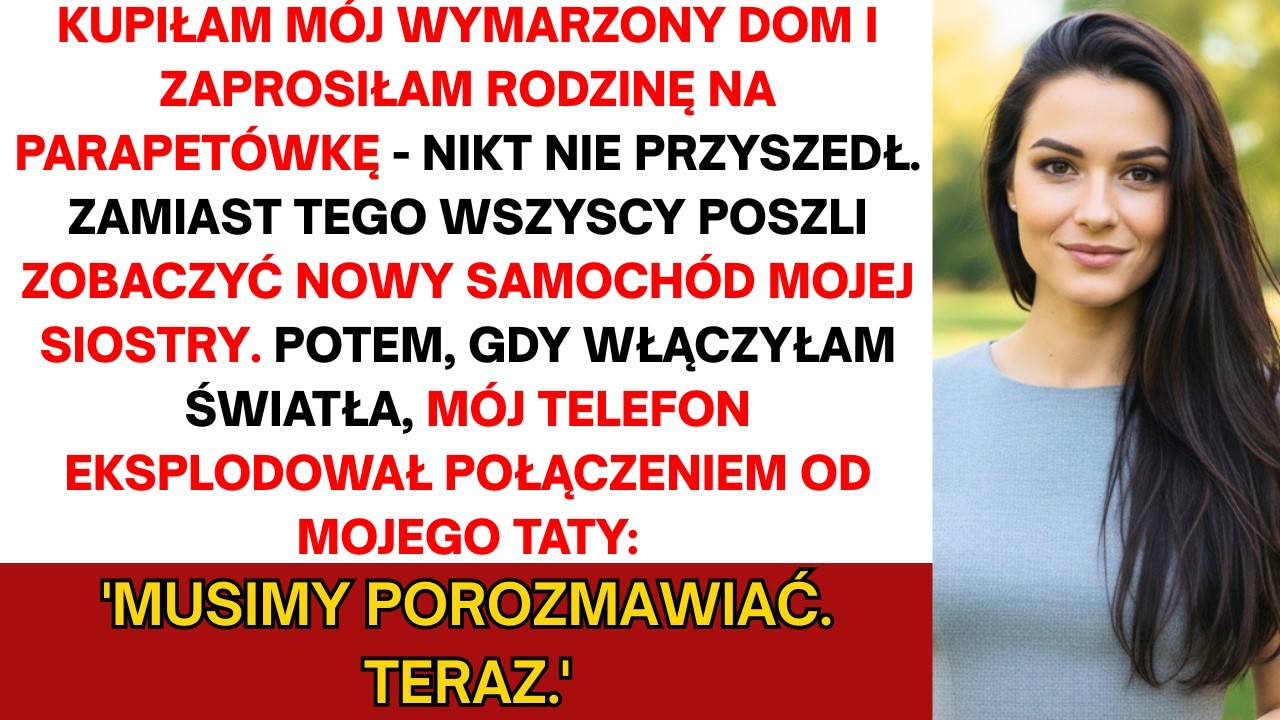 Rodzina olała moje parapetówkę dla auta siostry — to, co było potem, mnie złamało