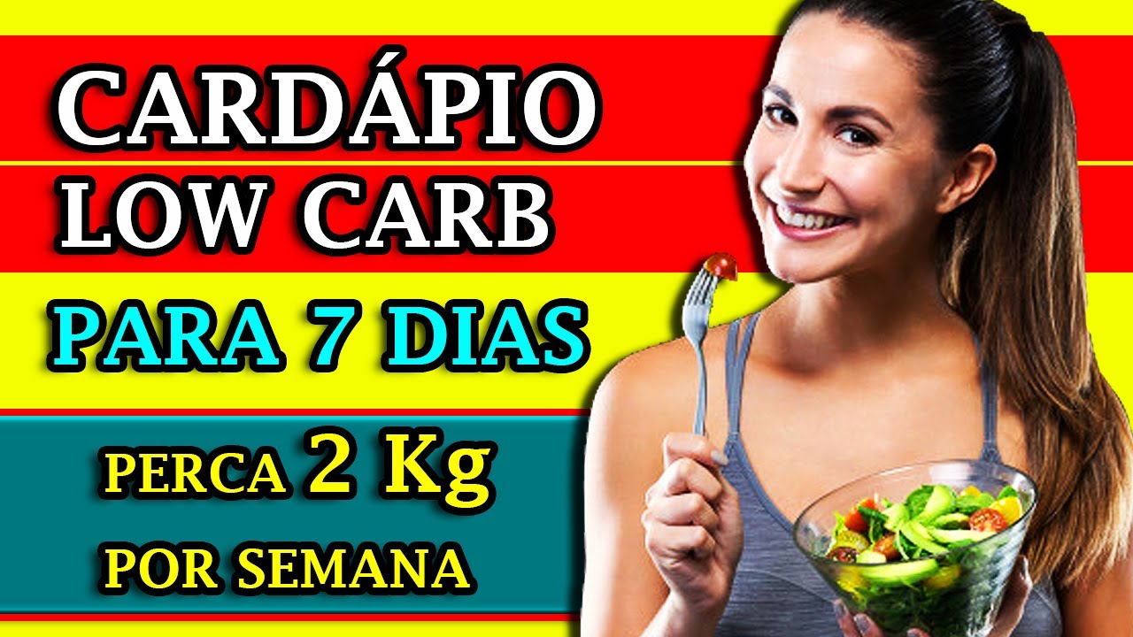 Card&aacute;pio Dieta Low Carb - Para 7 Dias - Perca at&eacute; 2 QUILOS em uma semana