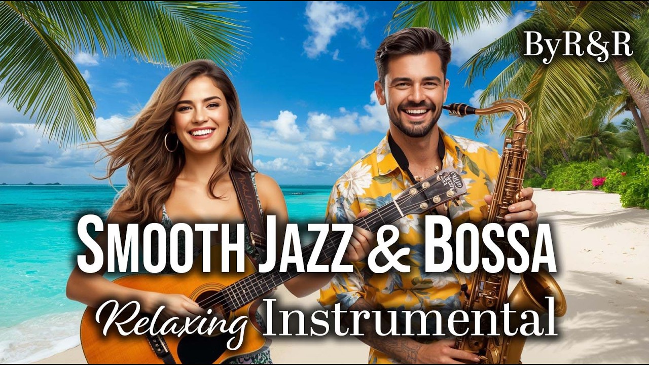 SMOOTH JAZZ & BOSSA NOVA - Focus Music for Work and Studying