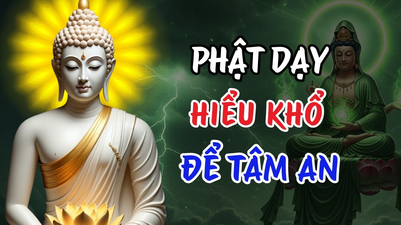 Lời Phật Dạy Về Khổ Đau – Hiểu Để Thức Tỉnh | Không Phải Để Tuyệt Vọng