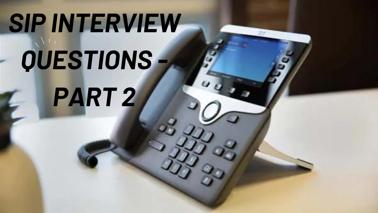 SIP (Session Initiation Protocol) | Interview questions | Part - 2