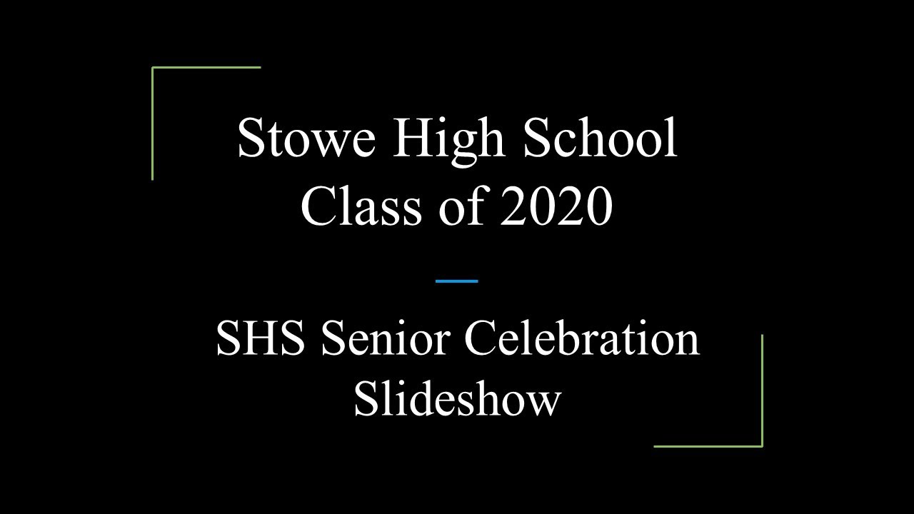 Stowe High School Senior slideshow
