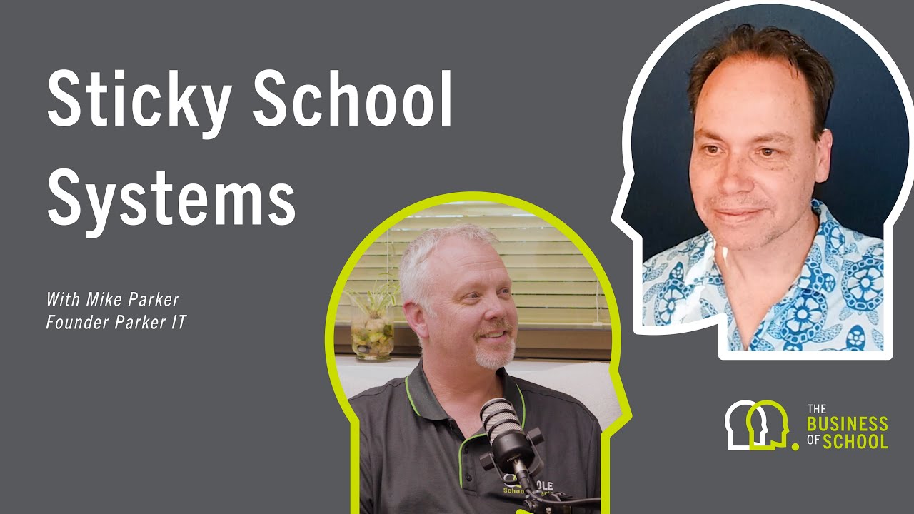 Sticky School Systems - with Mike Parker
