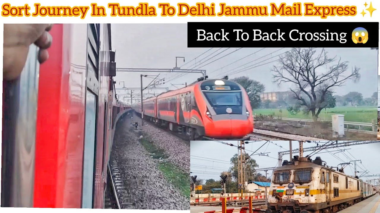 ⚡Back To Back Crossing 💀| Train Journey)In Tundla- Delhi TDL TO DLI | 20433 Jammu Mail - SMVD Katra