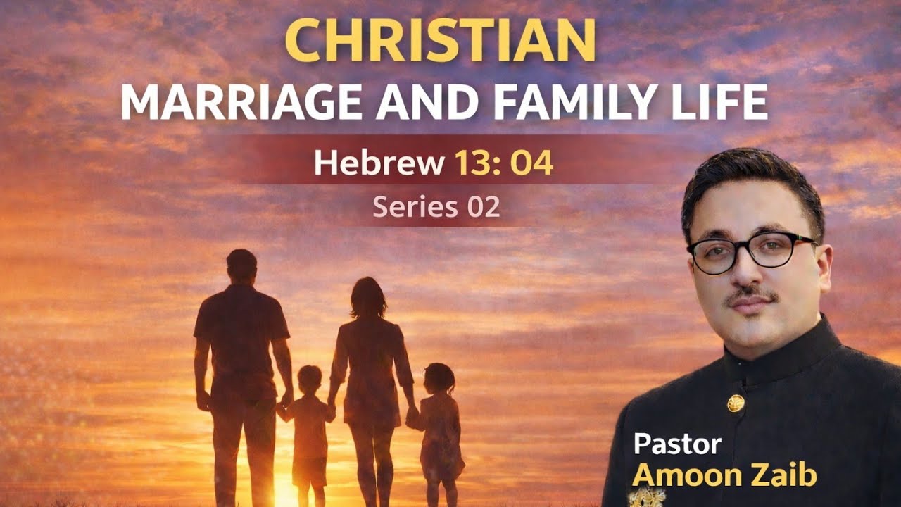 Christian Family Life | Hebrew 13:4 | Part 2