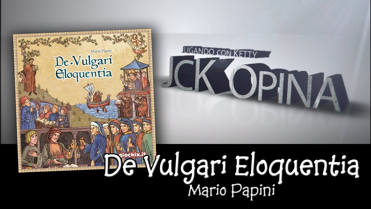 De Vulgari Eloquentia [JcK Opina ep. 159] [JcK / Juego de Mesa / Giochix.it]