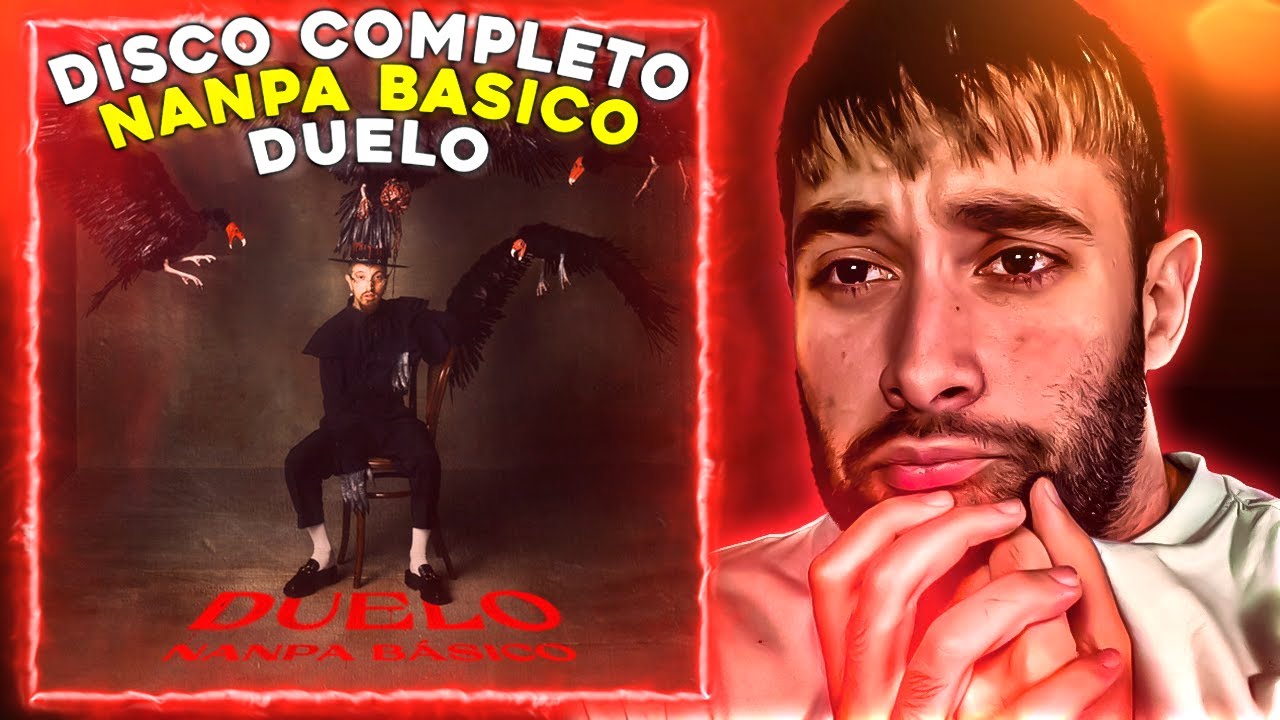 REACCION a NANPA BASICO - DUELO (DISCO COMPLETO) 💔