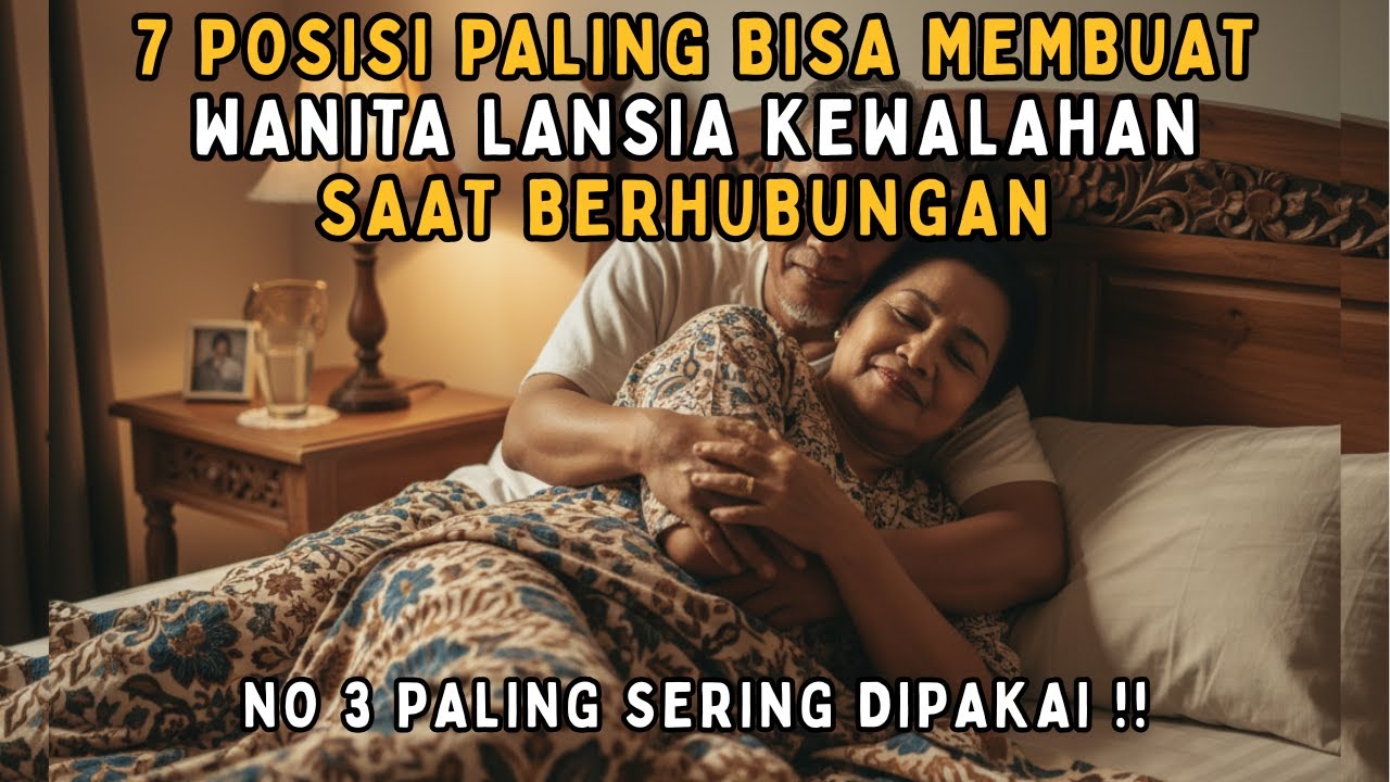 7 Posisi Hubungan Suami Istri Lansia yang Bisa Membuat Wanita Kewalahan