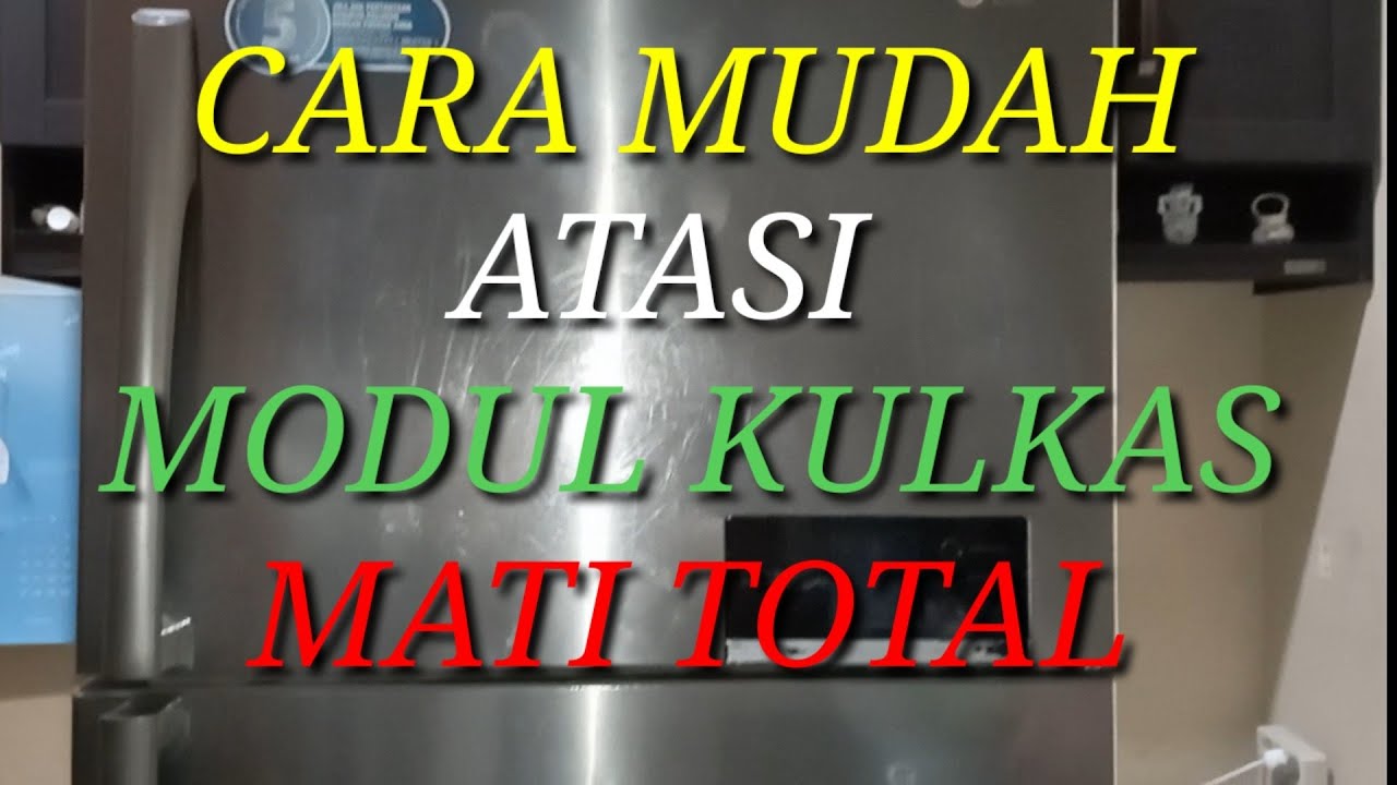Cara mudah atasi modul kulkas yg mati total