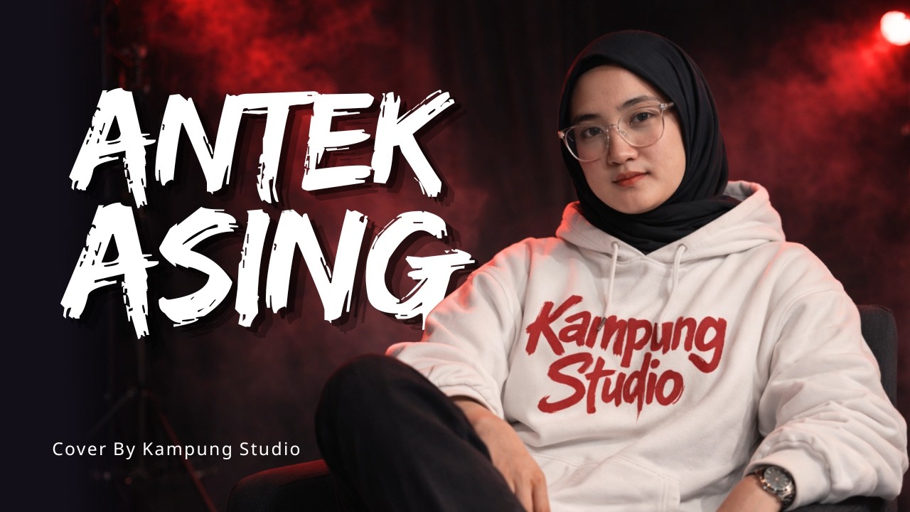 ANTEK ASING (Official Musik & Video - Kampung Studio) #kampungstudio #cover