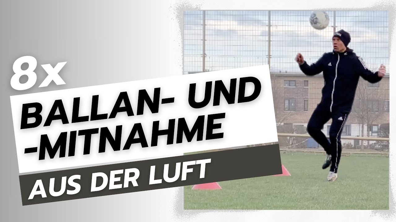 Verarbeite hohe Bälle I Lerne die Ballan- und mitnahme aus der Luft I Ballkontrolle verbessern