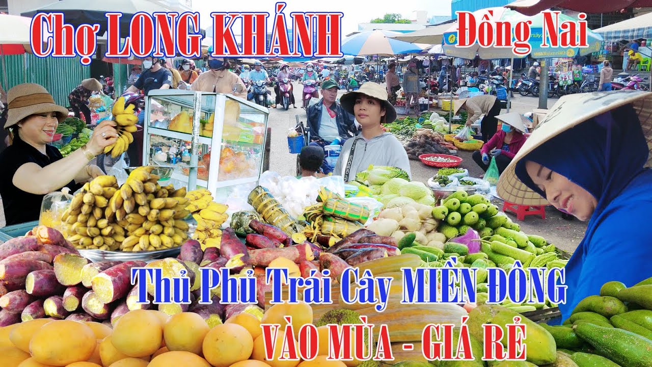 Quá Lớn Chợ LONG KHÁNH | Thủ Phủ TRÁI CÂY MIỀN ĐÔNG Vào Mùa Giá Rẻ |Toàn Cảnh Chợ | Xuân Lộc