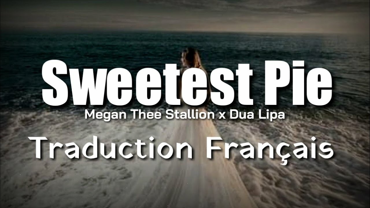 Megan Thee Stallion & Dua Lipa - Sweetest Pie (Traduction Français)