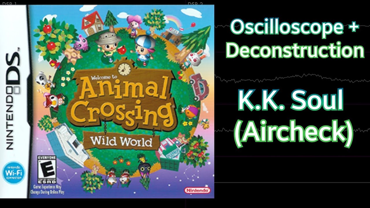K.K. Soul (Aircheck) [Animal Crossing: Wild World] | Oscilloscope + Deconstruction