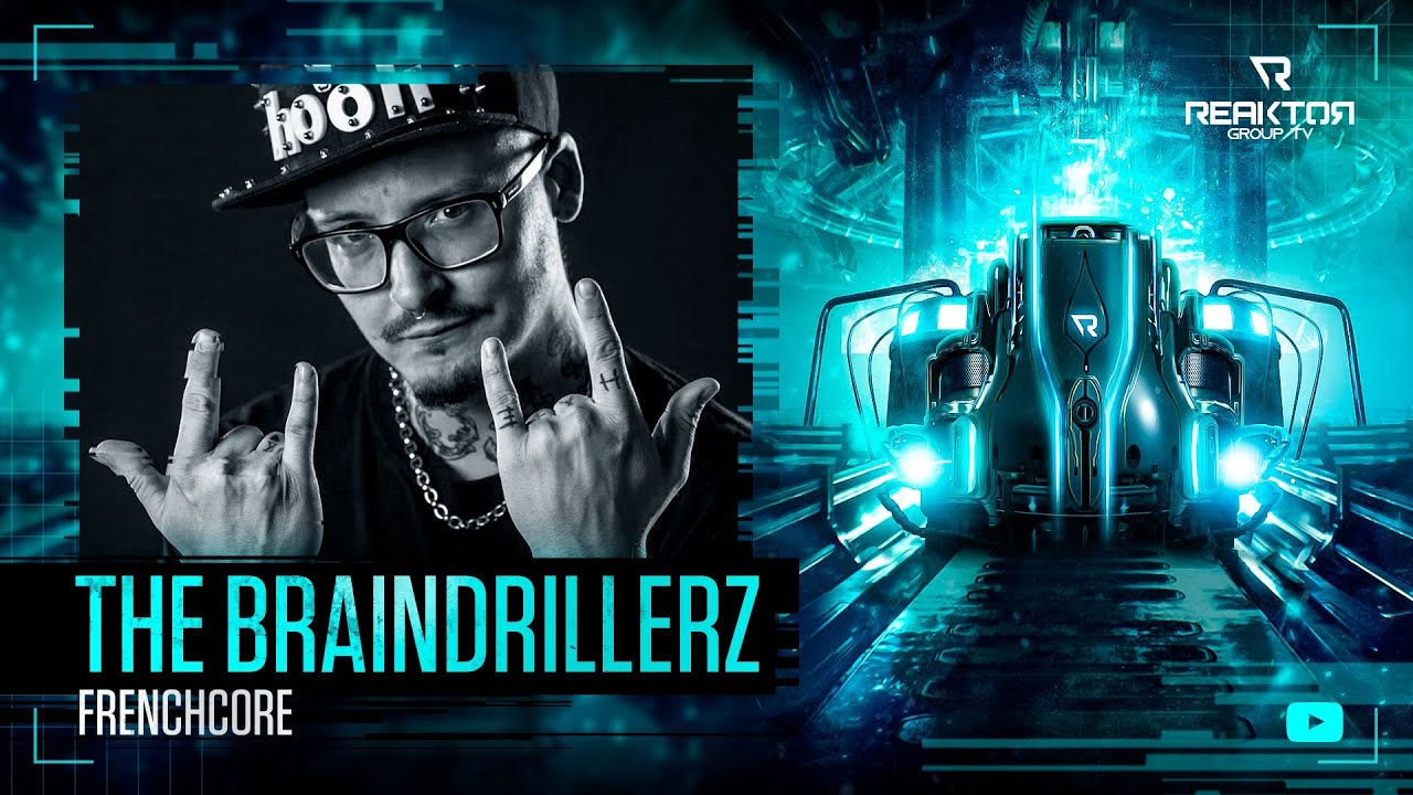 🔵 ReaktorGroupTV 📺:  🔹️THE BRAINDRILLERZ ®️ / 🔊 Frenchcore