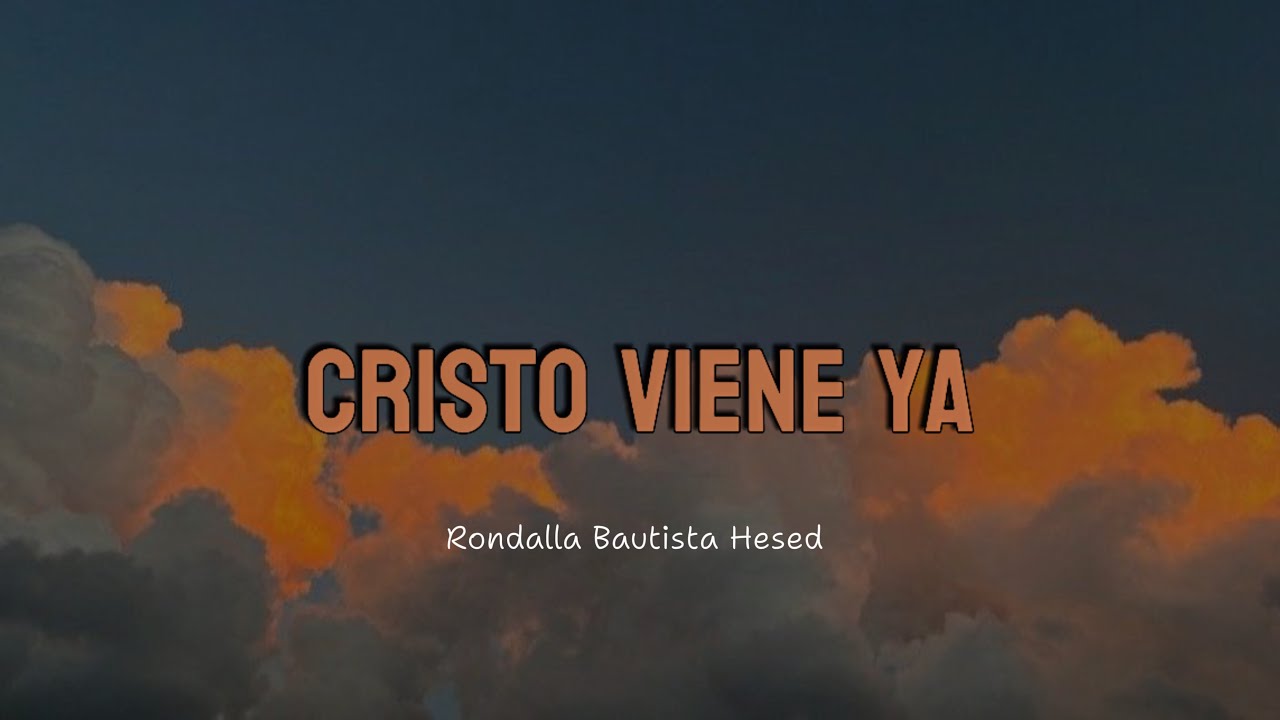 CRISTO VIENE YA | RONDALLA BAUTISTA HESED  Autoría: Rondalla Bautista Ebenezer