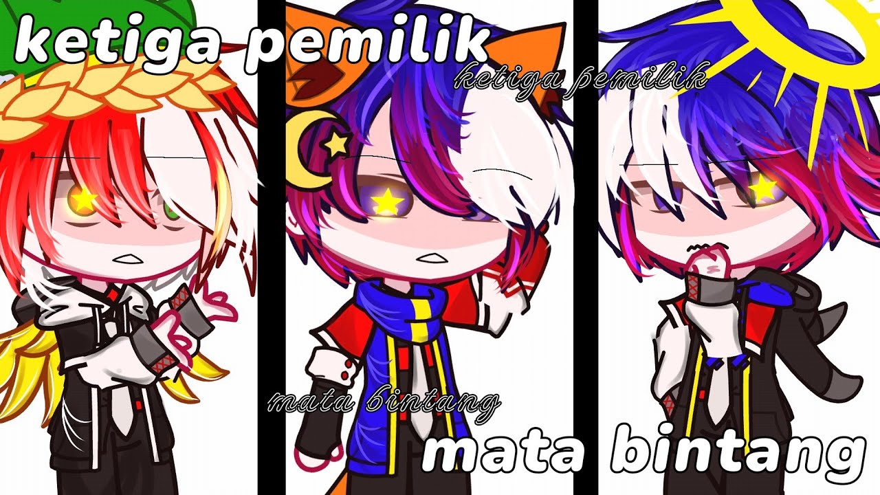 || •ketiga pemilik mata bintang ★ || gcmm ch by yumiko_kunz || READ DEKS PLS 💗