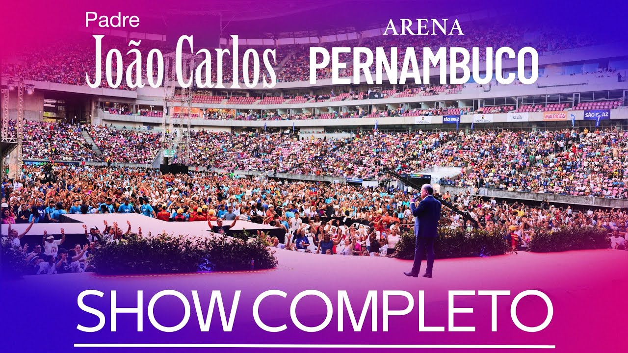 Padre João Carlos - Show Completo na Arena Pernambuco (4K)