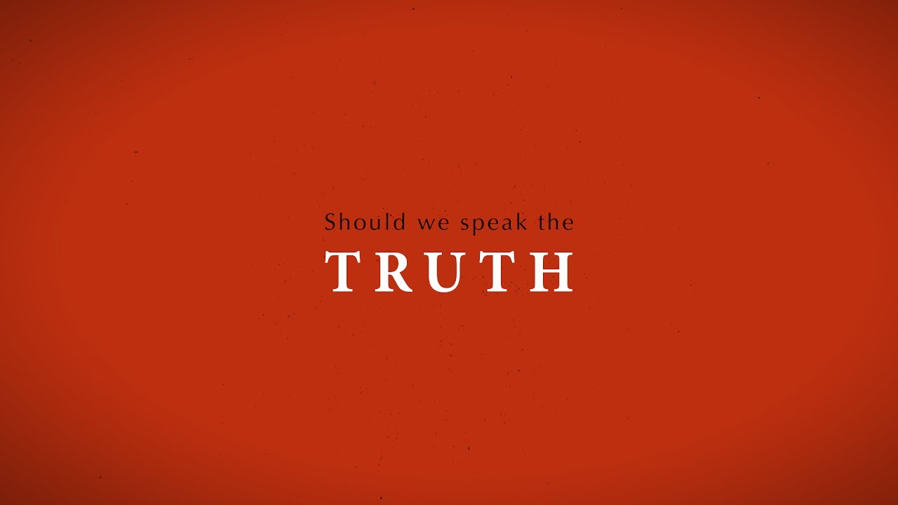 Should Christians Always Speak the Truth?