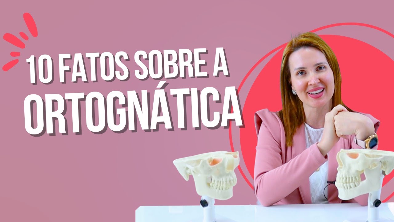 10 FATOS SOBRE A CIRURGIA ORTOGNÁTICA