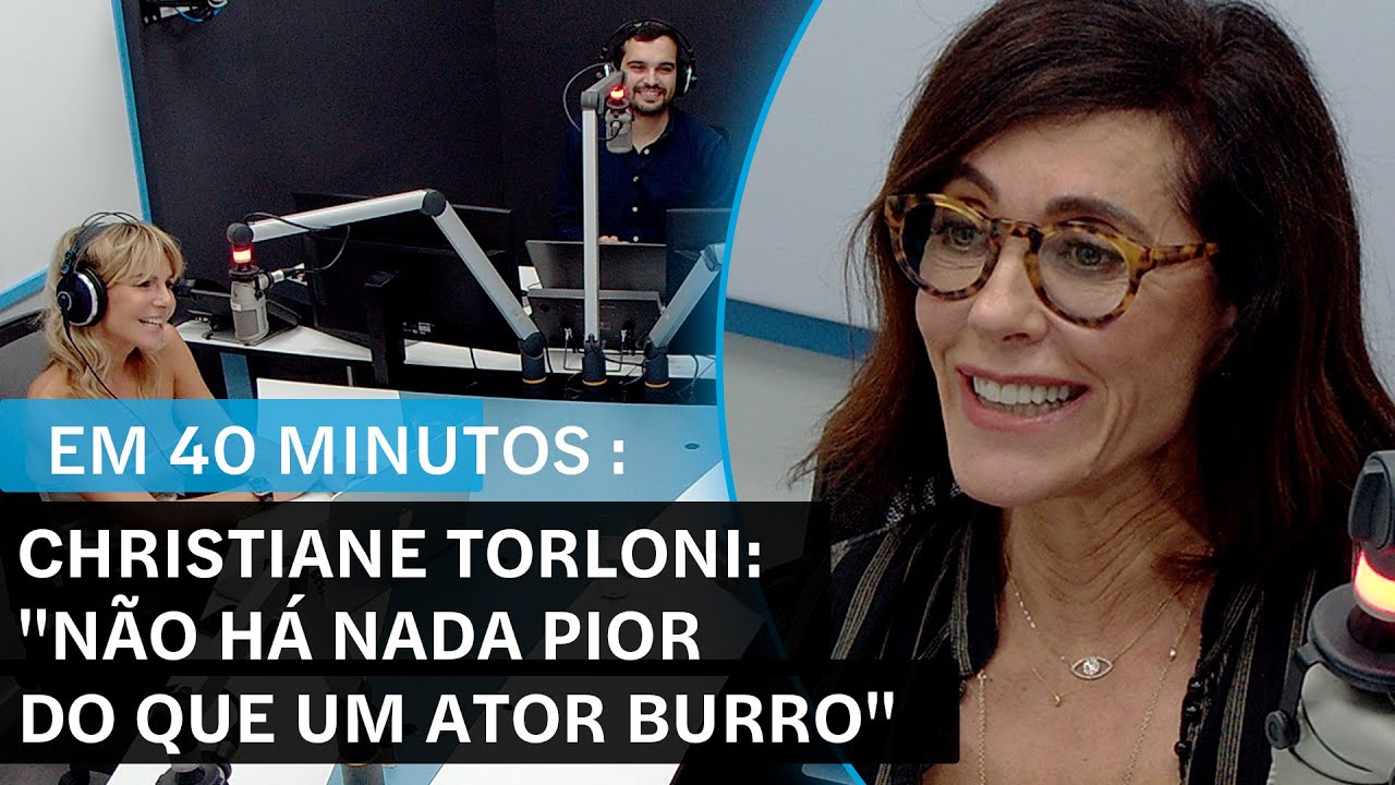 Em 40 Minutos com Christiane Torloni: 