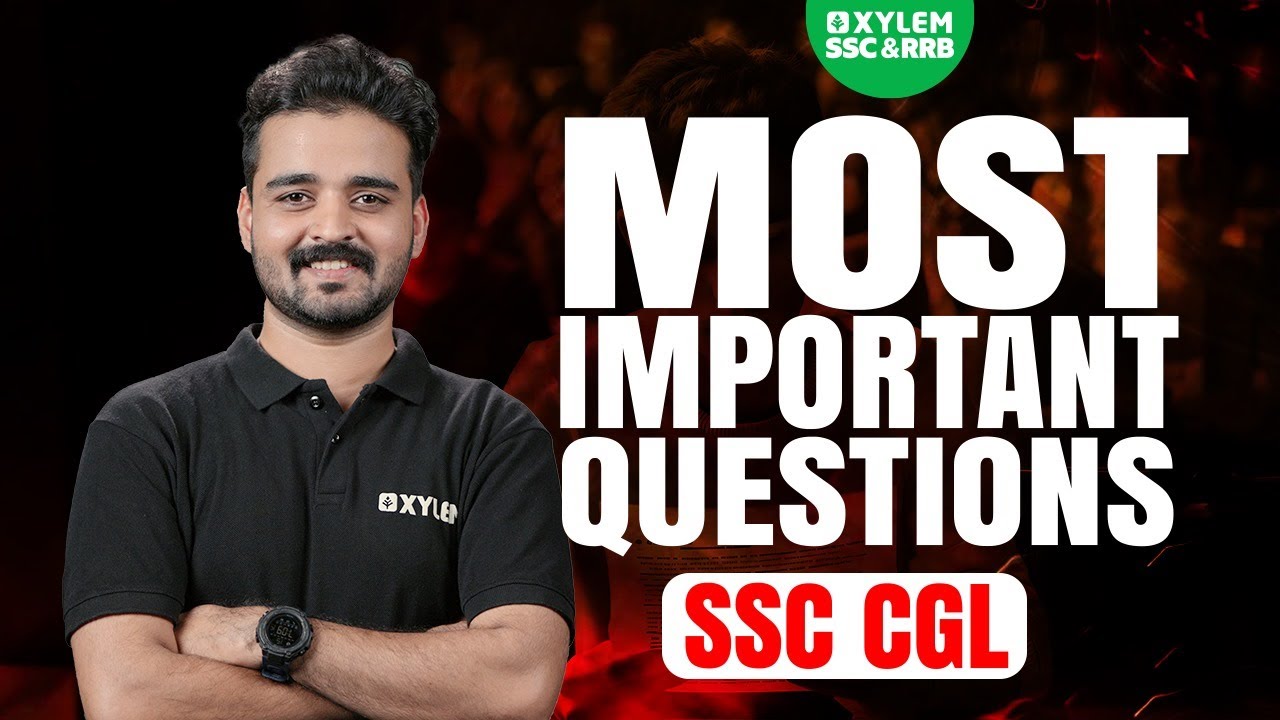 MOST IMPORTANT QUESTIONS | SSC CGL | Xylem SSC & RRB