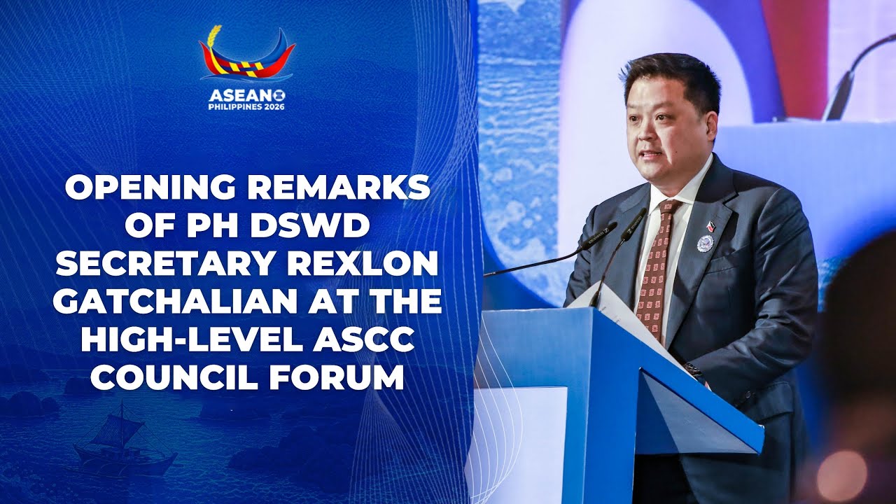 Opening Remarks of PH DSWD Secretary Rexlon Gatchalian at the High-Level ASCC Council Forum