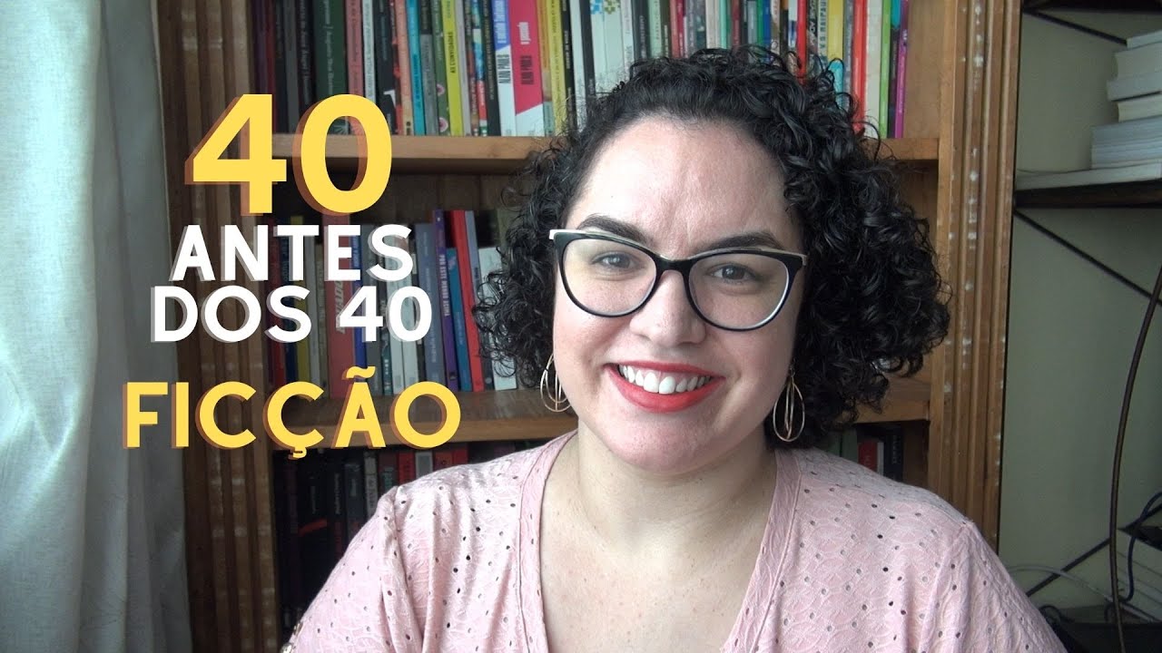 40 LIVROS DE FICÇÃO PARA LER ANTES DOS 40
