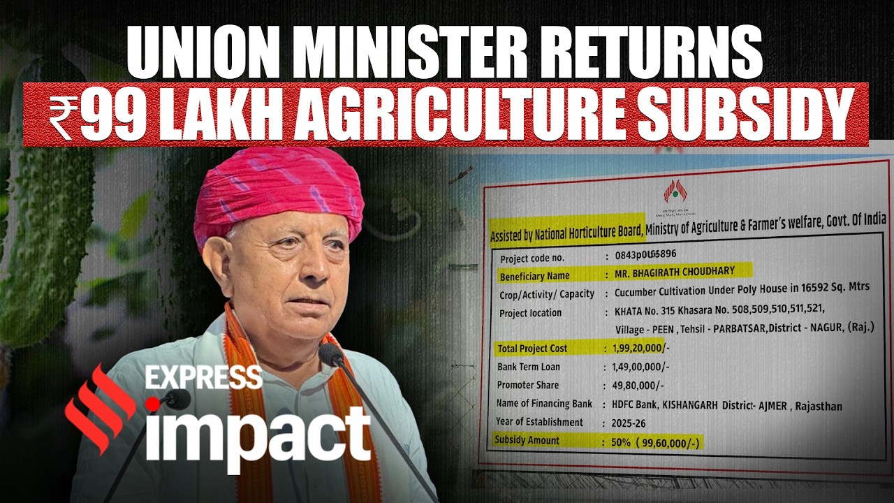 Express Impact | Union Minister Bhagirath Choudhary Returns ₹99 Lakh Agriculture Subsidy