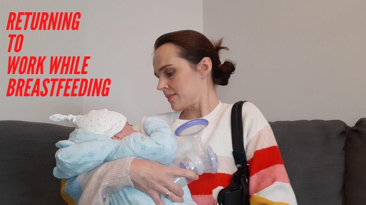 RETURNING to WORK while BREASTFEEDING