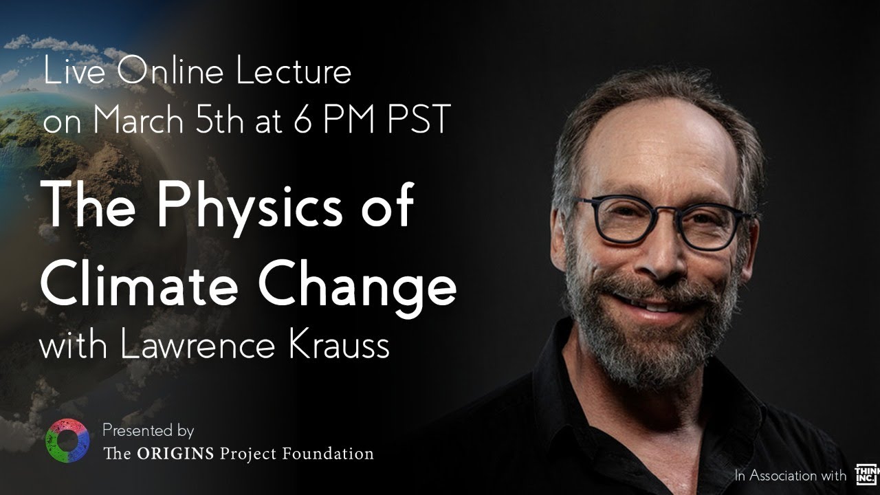 The Physics of Climate Change Online Lecture with Lawrence Krauss
