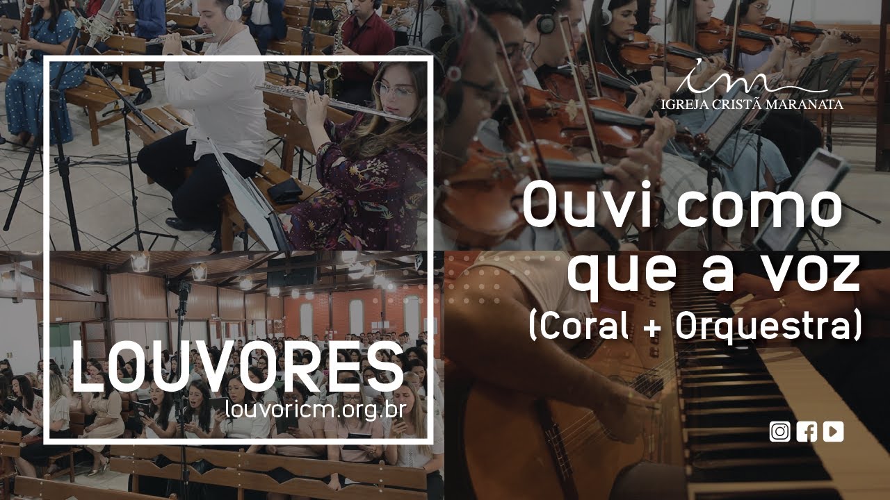 LOUVOR - Ouvi como que a voz - Vídeo Coral e Orquestra - Igreja Cristã Maranata