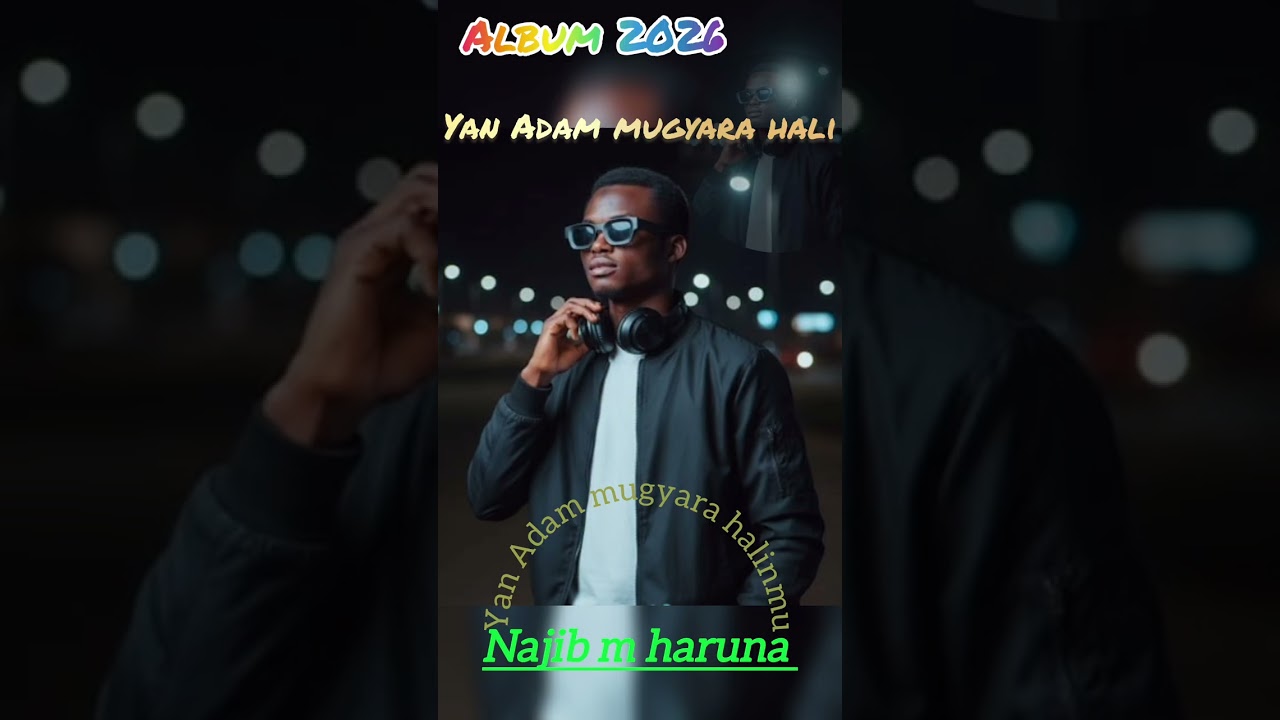 Najib m haruna_yan Adam mugyara halinmu_ official audio
