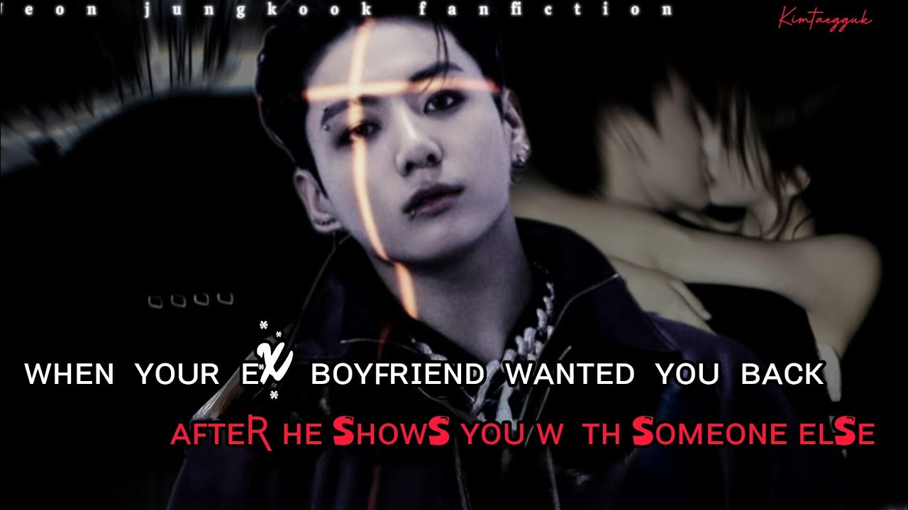 [ᴊᴜɴɢᴋᴏᴏᴋ ꜰꜰ] ᴡʜᴇɴ ʏᴏᴜʀ ᴇx ʙᴏʏꜰʀɪᴇɴᴅ ᴡᴀɴᴛᴇᴅ ʏᴏᴜ ʙᴀᴄᴋ ᴀꜰᴛᴇʀ ʜᴇ sʜᴏᴡs ʏᴏᴜ ᴡɪᴛʜ sᴏᴍᴇᴏɴᴇ ᴇʟsᴇ